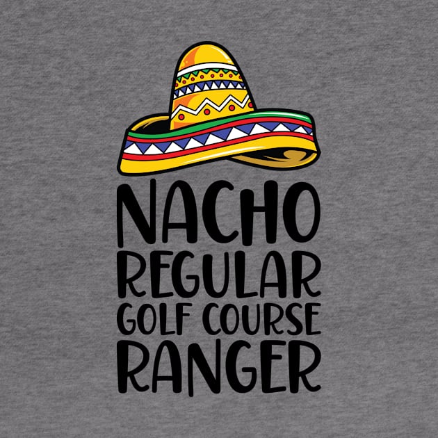 Nacho Regular Golf Course Ranger by Saimarts